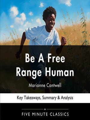 cover image of Be a Free Range Human by Marianne Cantwell